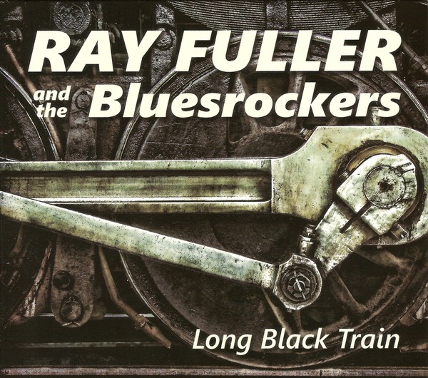 Ray Fuller and the Bluesrockers  Long Black Train(2016)